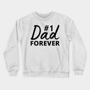 Dad no 1 Forever positive quote Crewneck Sweatshirt